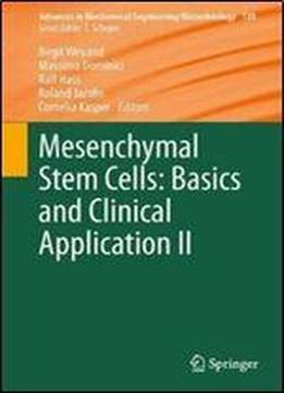 Mesenchymal Stem Cells - Basics And Clinical Application Ii (advances In Biochemical Engineering/biotechnology)
