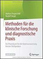 Methoden Fur Die Klinische Forschung Und Diagnostische Praxis: Ein Praxisbuch Fur Die Datenauswertung Kleiner Stichproben