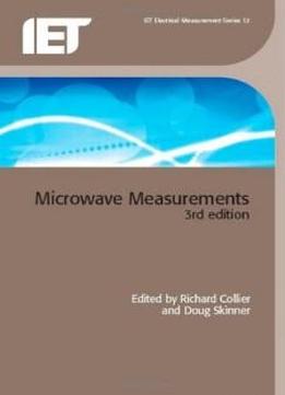 Microwave Measurements, 3rd Edition (iet Electrical Measurement Series)