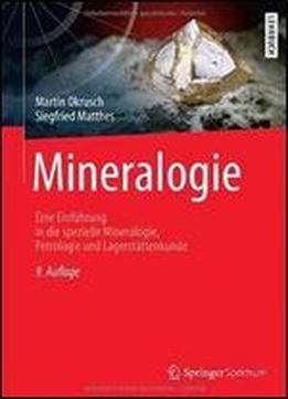 Mineralogie: Eine Einfuhrung In Die Spezielle Mineralogie, Petrologie Und Lagerstattenkunde (springer-lehrbuch)