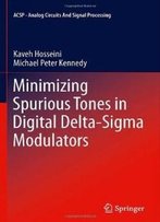 Minimizing Spurious Tones In Digital Delta-Sigma Modulators (Analog Circuits And Signal Processing)