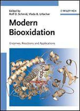Modern Biooxidation: Enzymes, Reactions And Applications