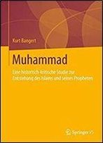 Muhammad: Eine Historisch-Kritische Studie Zur Entstehung Des Islams Und Seines Propheten