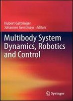 Multibody System Dynamics, Robotics And Control