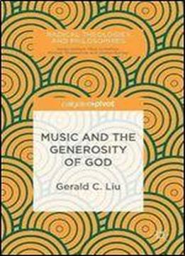 Music And The Generosity Of God (radical Theologies And Philosophies)