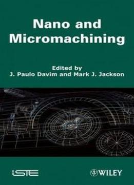 Nano And Micromachining (iste)
