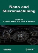 Nano And Micromachining (Iste)
