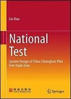 National Test: System Design Of China (Shanghai) Pilot Free Trade Zone
