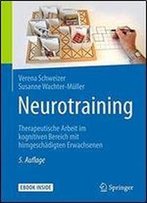 Neurotraining: Therapeutische Arbeit Im Kognitiven Bereich Mit Hirngeschadigten Erwachsenen