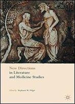 New Directions In Literature And Medicine Studies