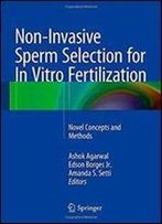 Non-Invasive Sperm Selection For In Vitro Fertilization: Novel Concepts And Methods