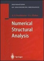 Numerical Structural Analysis: Methods, Models And Pitfalls (Foundations Of Engineering Mechanics)