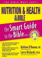 Nutrition And Health In The Bible (The Smart Guide To The Bible Series)