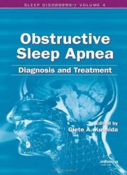 Obstructive Sleep Apnea : Obstructive Sleep Apnea: Diagnosis And Treatment (sleep Disorders)