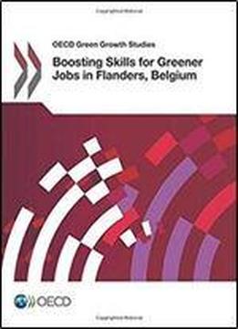 Oecd Green Growth Studies Boosting Skills For Greener Jobs In Flanders, Belgium