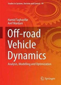Off-road Vehicle Dynamics: Analysis, Modelling And Optimization (studies In Systems, Decision And Control)