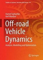 Off-Road Vehicle Dynamics: Analysis, Modelling And Optimization (Studies In Systems, Decision And Control)