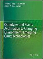 Osmolytes And Plants Acclimation To Changing Environment: Emerging Omics Technologies