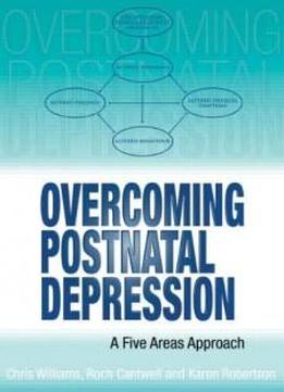 Overcoming Postnatal Depression A Five Areas Approach (hodder Arnold Publication)