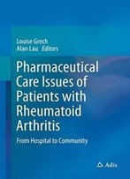 Pharmaceutical Care Issues Of Patients With Rheumatoid Arthritis: From Hospital To Community