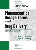 Pharmaceutical Dosage Forms And Drug Delivery, Second Edition (Crc Press Pharmacy Education Series)