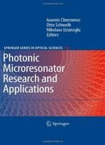 Photonic Microresonator Research And Applications (Springer Series In Optical Sciences)