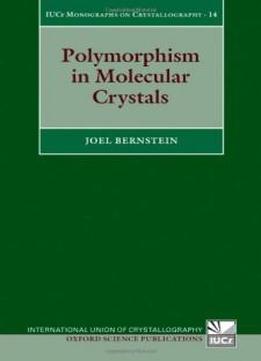 Polymorphism In Molecular Crystals (international Union Of Crystallography)