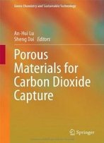 Porous Materials For Carbon Dioxide Capture (Green Chemistry And Sustainable Technology)