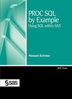 Proc Sql By Example: Using Sql Within Sas