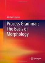 Process Grammar: The Basis Of Morphology