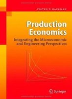 Production Economics: Integrating The Microeconomic And Engineering Perspectives
