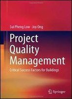 Project Quality Management: Critical Success Factors For Buildings