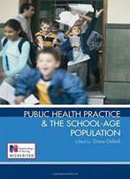 Public Health Practice And The School-Age Population