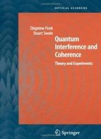 Quantum Interference And Coherence: Theory And Experiments (Springer Series In Optical Sciences)