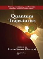 Quantum Trajectories (Atoms, Molecules, And Clusters)