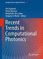 Recent Trends In Computational Photonics (Springer Series In Optical Sciences)