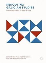 Rerouting Galician Studies: Multidisciplinary Interventions