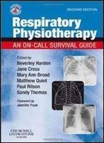Respiratory Physiotherapy: An On-Call Survival Guide (Essential Facts At Your Fingertips)