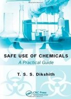 Safe Use Of Chemicals: A Practical Guide