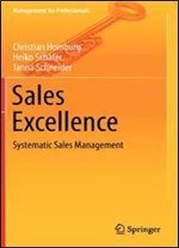 Sales Excellence: Systematic Sales Management (management For Professionals)