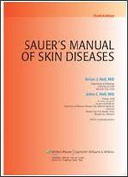 Sauer's Manual Of Skin Diseases (manual Of Skin Diseases (sauer))
