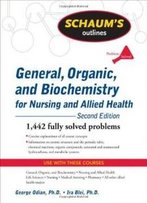 Schaum's Outline Of General, Organic, And Biochemistry For Nursing And Allied Health, Second Edition (Schaum's Outline Series)
