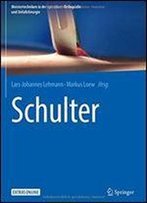 Schulter (Meistertechniken In Der Operativen Orthopadie Und Unfallchirurgie)