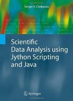 Scientific Data Analysis Using Jython Scripting And Java (Advanced Information And Knowledge Processing)