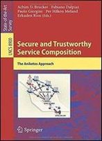 Secure And Trustworthy Service Composition: The Aniketos Approach (Lecture Notes In Computer Science)