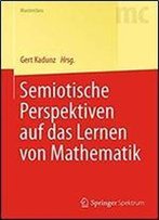 Semiotische Perspektiven Auf Das Lernen Von Mathematik (Springer-Lehrbuch Masterclass)