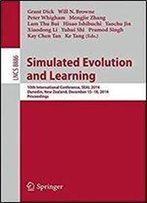 Simulated Evolution And Learning: 10th International Conference, Seal 2014, Dunedin, New Zealand, December 15-18, Proceedings (Lecture Notes In Computer Science)