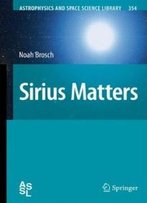 Sirius Matters (Astrophysics And Space Science Library)