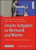 Smarte Aufgaben Zur Mechanik Und Warme: Lernen Mit Videoexperimenten Und Co.