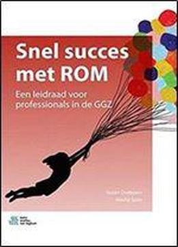 Snel Succes Met Rom: Een Leidraad Voor Professionals In De Ggz (dutch Edition)